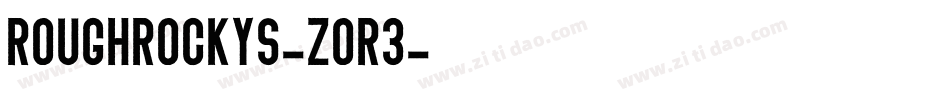 Roughrockys-Zor3字体转换