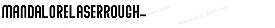 mandalorelaserrough字体转换