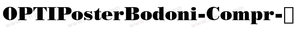 OPTIPosterBodoni-Compr字体转换