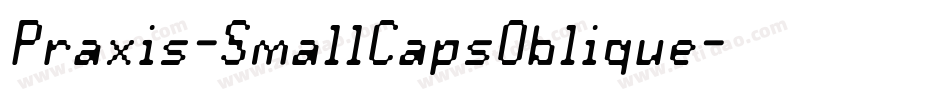 Praxis-SmallCapsOblique字体转换