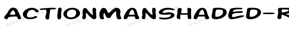 ActionManShaded-REoM字体转换 ActionManShaded-REoM字体转换