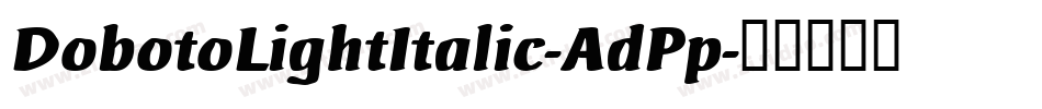 DobotoLightItalic-AdPp字体转换