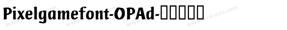 Pixelgamefont-OPAd字体转换