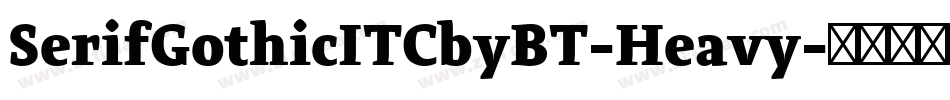 SerifGothicITCbyBT-Heavy字体转换
