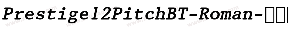 Prestige12PitchBT-Roman字体转换