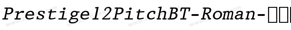 Prestige12PitchBT-Roman字体转换