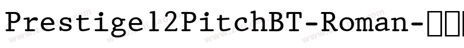 Prestige12PitchBT-Roman字体转换