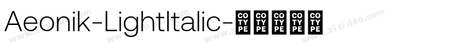 Aeonik-LightItalic字体转换 Aeonik-LightItalic字体转换