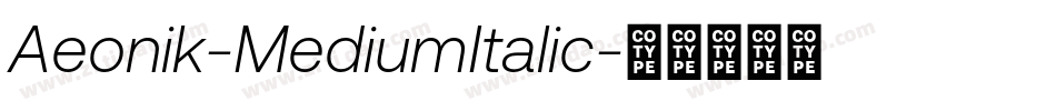 Aeonik-MediumItalic字体转换