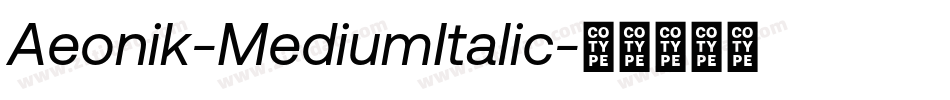 Aeonik-MediumItalic字体转换