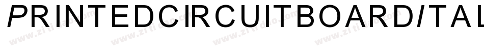 PrintedcircuitboardItalic-E8or字体转换