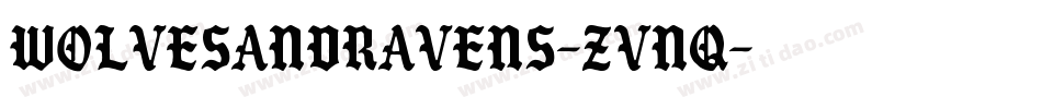 WolvesAndRavens-ZVnq字体转换