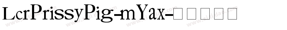 LcrPrissyPig-mYax字体转换