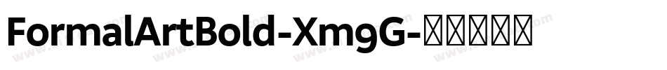FormalArtBold-Xm9G字体转换 FormalArtBold-Xm9G字体转换