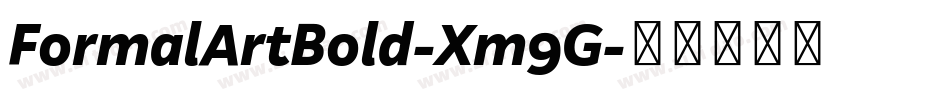 FormalArtBold-Xm9G字体转换 FormalArtBold-Xm9G字体转换