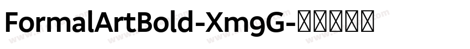 FormalArtBold-Xm9G字体转换 FormalArtBold-Xm9G字体转换