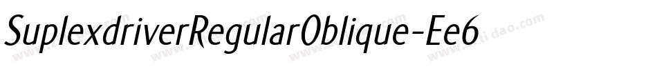 SuplexdriverRegularOblique-Ee6e字体转换