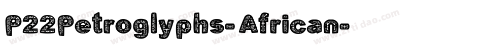 P22Petroglyphs-African字体转换