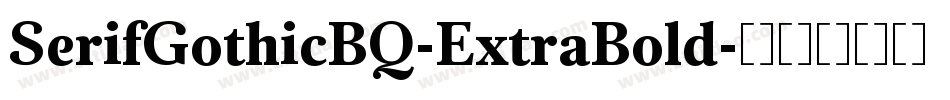 SerifGothicBQ-ExtraBold字体转换