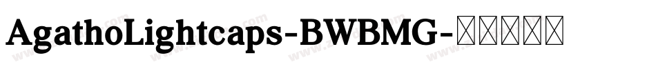 AgathoLightcaps-BWBMG字体转换
