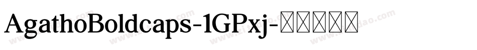 AgathoBoldcaps-1GPxj字体转换