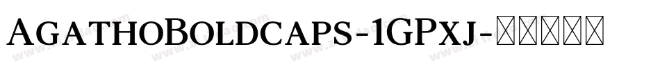 AgathoBoldcaps-1GPxj字体转换