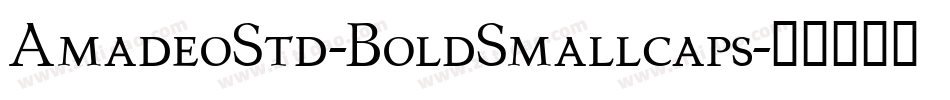 AmadeoStd-BoldSmallcaps字体转换