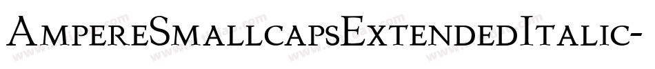 AmpereSmallcapsExtendedItalic-Gw9m字体转换