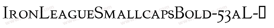 IronLeagueSmallcapsBold-53aL字体转换