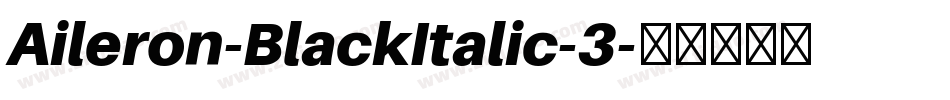 Aileron-BlackItalic-3字体转换