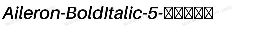 Aileron-BoldItalic-5字体转换