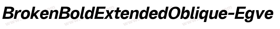 BrokenBoldExtendedOblique-Egve字体转换