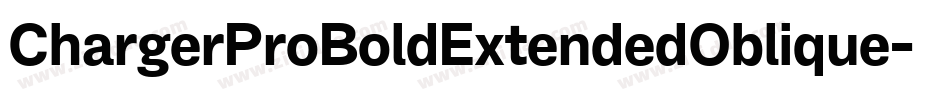 ChargerProBoldExtendedOblique-26mW字体转换