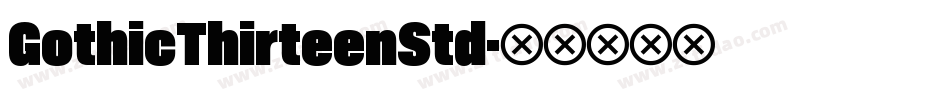GothicThirteenStd字体转换