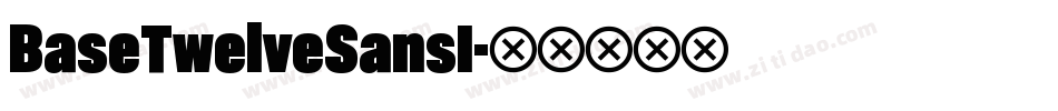 BaseTwelveSansI字体转换