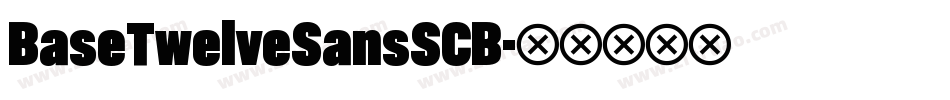 BaseTwelveSansSCB字体转换