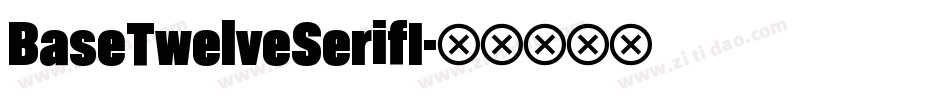 BaseTwelveSerifI字体转换
