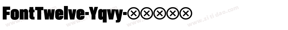 FontTwelve-Yqvy字体转换