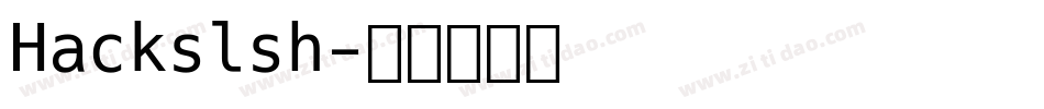 Hackslsh字体转换