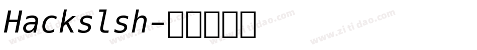 Hackslsh字体转换