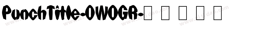 PunchTitle-0WOGR字体转换