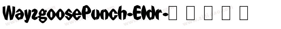 WayzgoosePunch-Eldr字体转换