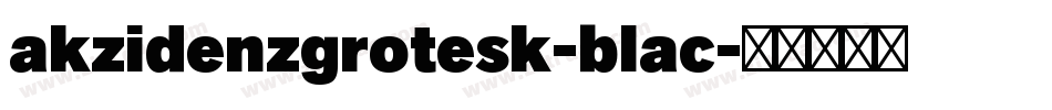 akzidenzgrotesk-blac字体转换 akzidenzgrotesk-blac字体转换