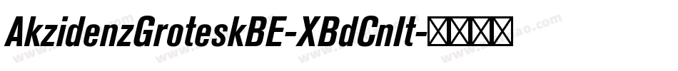 AkzidenzGroteskBE-XBdCnIt字体转换