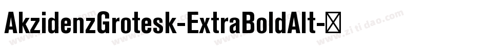 AkzidenzGrotesk-ExtraBoldAlt字体转换