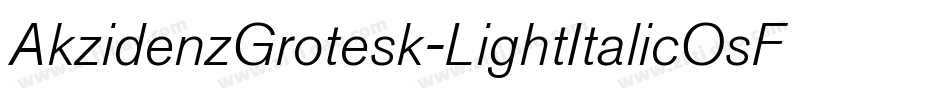 AkzidenzGrotesk-LightItalicOsF字体转换