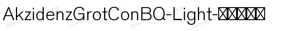 AkzidenzGrotConBQ-Light字体转换