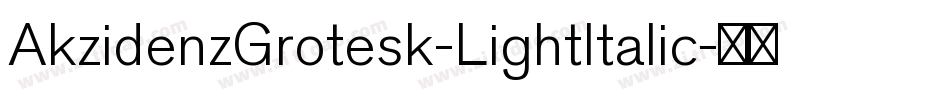 AkzidenzGrotesk-LightItalic字体转换
