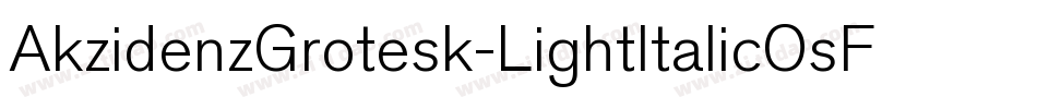 AkzidenzGrotesk-LightItalicOsF字体转换