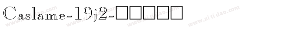 Caslame-19j2字体转换